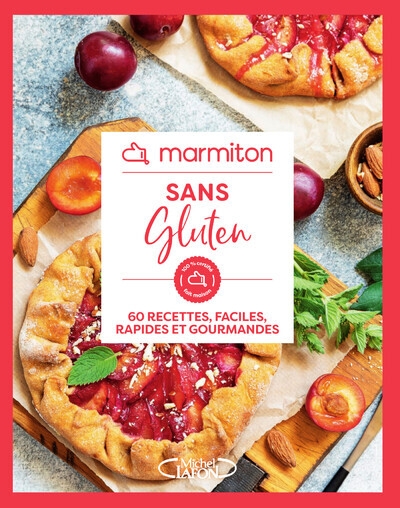 Sans gluten. 60 recettes faciles, rapides et gourmandes