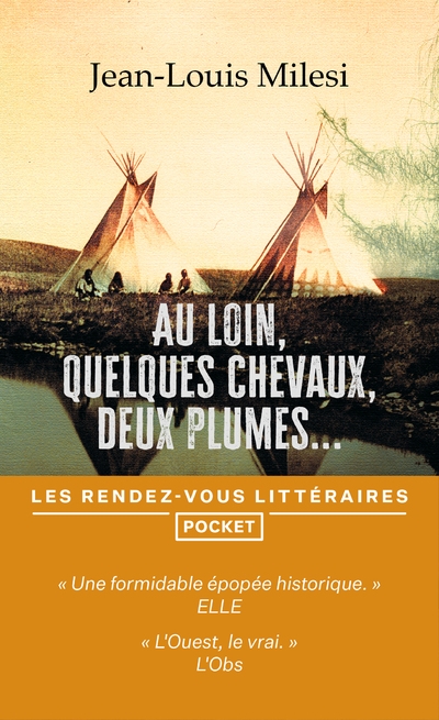 Au loin, quelques chevaux, deux plumes...