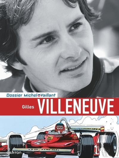 Michel vaillant - dossiers - t10 - michel vaillant - dossiers - gilles villeneuve / nouvelle edition