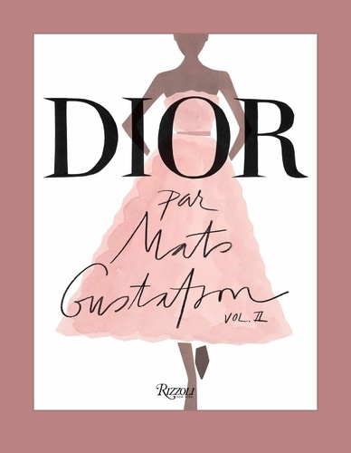 Dior par Mats Gustafson. Volume 2, Collections de Marion Grazia Chiuri