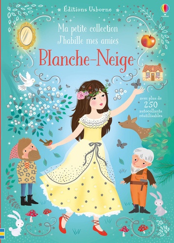 Blanche-Neige. Avec plus de 250 autocollants réutilisables