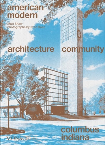 American Modern. Architecture; Community Columbus, Indiana, Edition en anglais