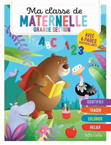 Ma classe de maternelle Grande section. Avec 4 pages d'autocollants