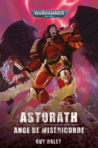 Blood Angels : Astorath. Ange de miséricorde