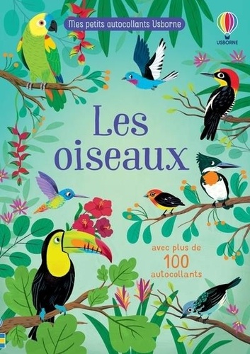 Les oiseaux. Mes petits autocollants Usborne