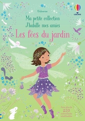 Les fées du jardin. Avec plus de 250 autocollants