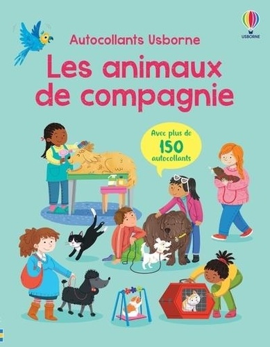 Les animaux de compagnie. Avec plus de 150 autocollants