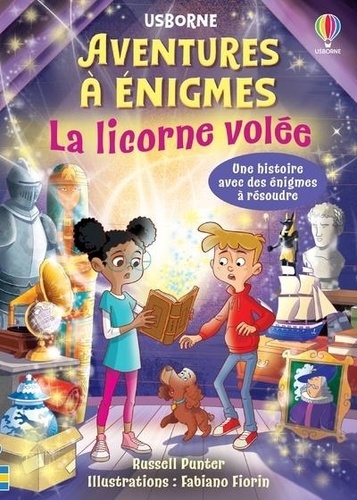 La licorne volée . Aventures à énigmes