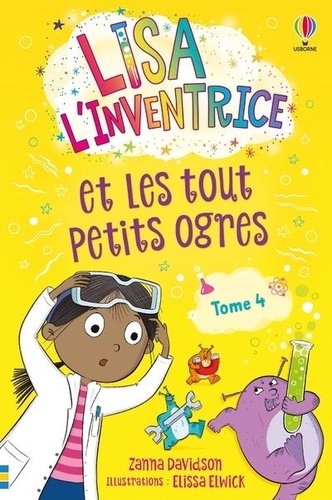 Lisa l'inventrice Tome 4 : Lisa l'inventrice et les tout petits ogres