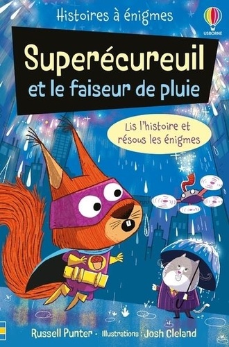 Super-écureuil et le faiseur de pluie - Histoires à énigmes - dès 7 ans