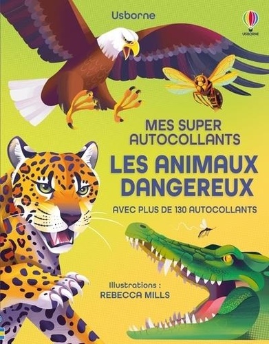 Les animaux dangereux. Avec plus de 130 autocollants