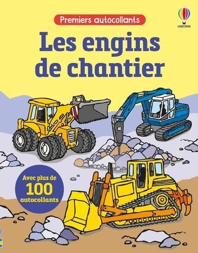 Les engins de chantier. Avec plus de 100 autocollants