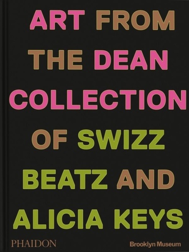 Giants. Art from the Dean Collection of Swizz Beatz and Alicia Keys, Edition en anglais