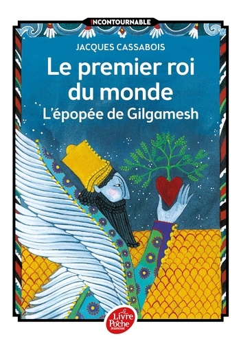 Le premier roi du monde. L'épopée de Gilgamesh