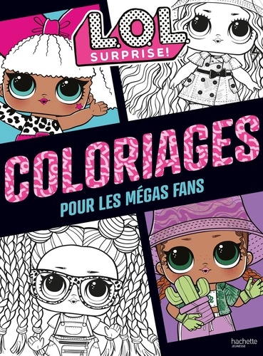 L.O.L. Surprise ! Coloriages pour les mégas fans