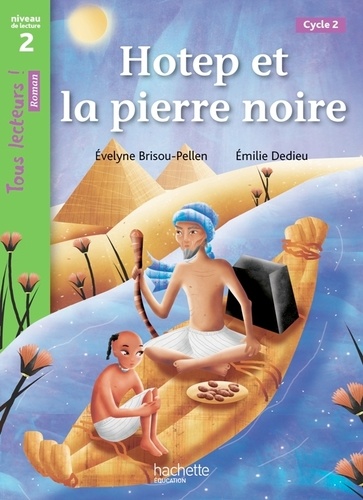 Hotep et la pierre noire. Niveau de lecture 2, cycle 2