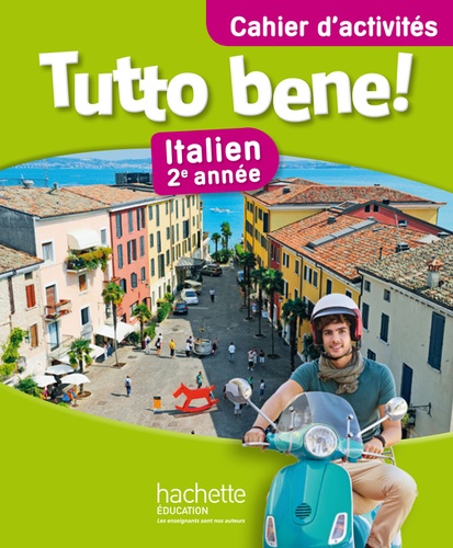 Italien 2e année Tutto bene! Cahier d'activités