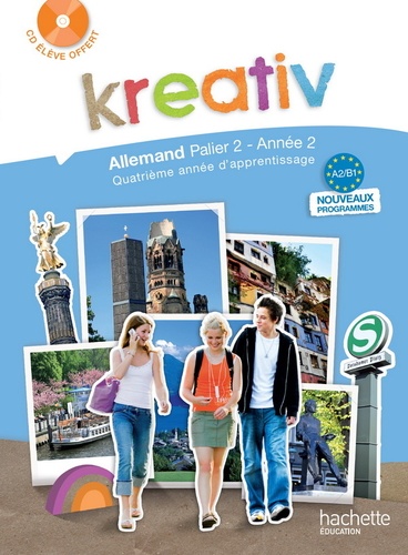 Kreativ Allemand palier 2, année 2, A2/B1. Livre de l'élève, avec 1 CD audio