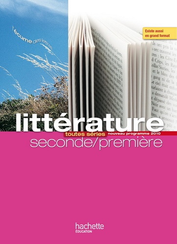 Littérature toutes séries 2e / 1e L'écume des lettres. Programme 2010