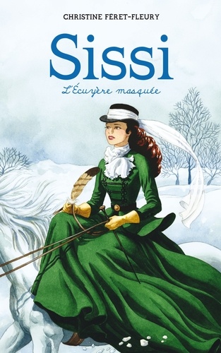 Sissi Tome 3 : L'écuyère masquée