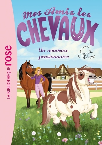 Mes amis les chevaux Tome 1 : Un nouveau pensionnaire