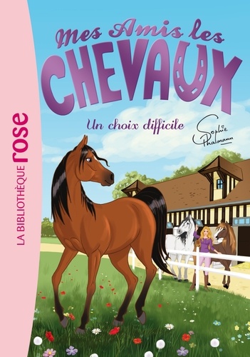 Mes amis les chevaux Tome 3 : Un choix difficile