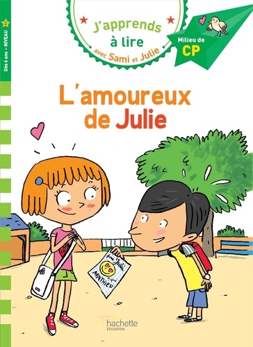 J'apprends à lire avec Sami et Julie : L'amoureux de Julie. Milieu de CP, niveau 2