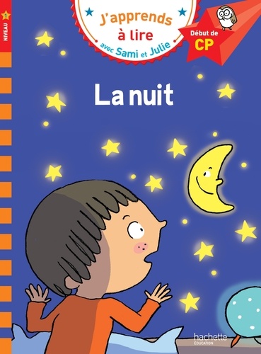 J'apprends à lire avec Sami et Julie : Sami et Julie la nuit. Début de CP, niveau 1