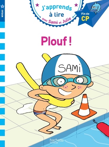 J'apprends à lire avec Sami et Julie : Plouf ! Fin de CP, niveau 3