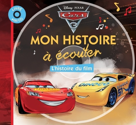 Cars 3 L'histoire du film. Avec 1 CD audio