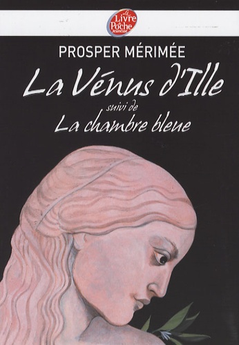 La Vénus d'Ille. Suivi de La chambre bleue