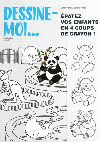 Dessine-moi... Epatez vos enfants en 4 coups de crayon !