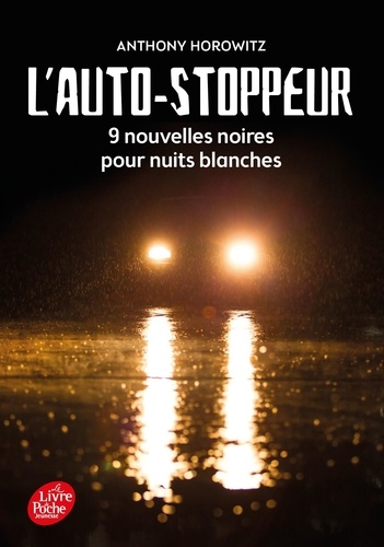 L'auto-stoppeur. 9 nouvelles noires pour nuits blanches