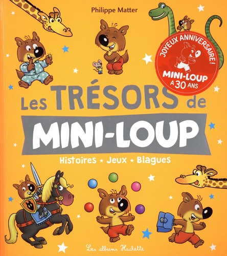 Les trésors de Mini-Loup. Histoires, jeux, blagues