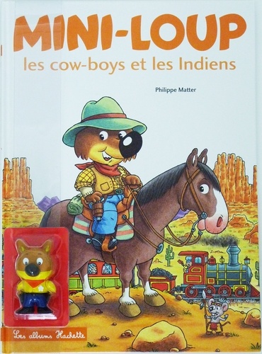 Mini-Loup : Mini-Loup, les cow-boys et les indiens. Avec une figurine de Mini-Loup