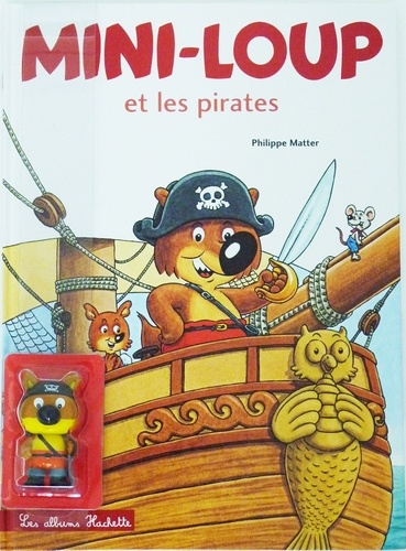 Mini-Loup : Mini-loup et les pirates. Avec 1 figurine