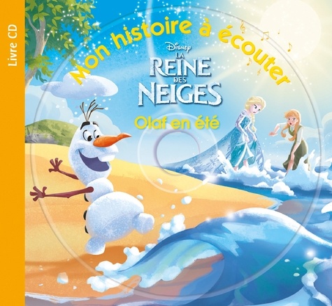 Olaf en été. La Reine des Neiges, avec 1 CD audio