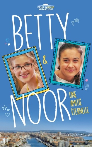 Demain nous appartient : Betty et Noor. Une amitié éternelle