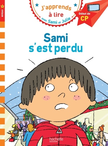 J'apprends à lire avec Sami et Julie : Sami s'est perdu. Début de CP, niveau 1