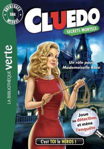 Aventures sur mesure - Cluedo Tome 16 : Un rôle pour Mademoiselle Rose