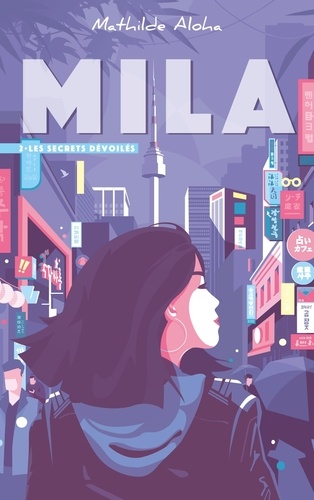 Mila Tome 2 : Les secrets dévoilés