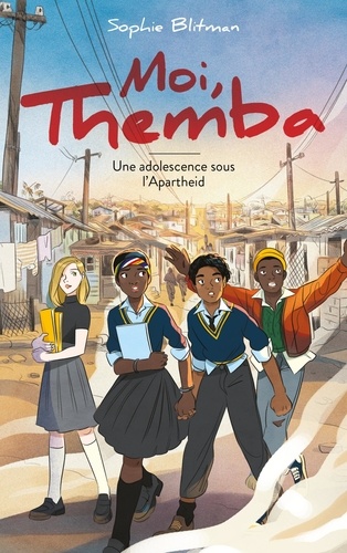 Moi, Themba. Une adolescence sous l'Apartheid