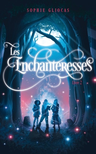 Les Enchanteresses Tome 2 : Les disparues de Chateaubriand