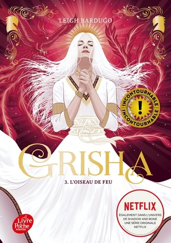 Grisha Tome 3 : L'oiseau de feu