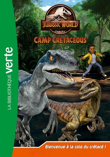 Jurassic World Camp Cretaceous Tome 1 : Bienvenue à la la colo du Crétacé !