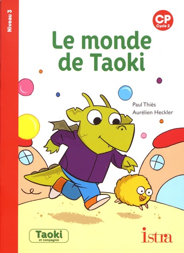 Le monde de Taoki. CP Niveau 3