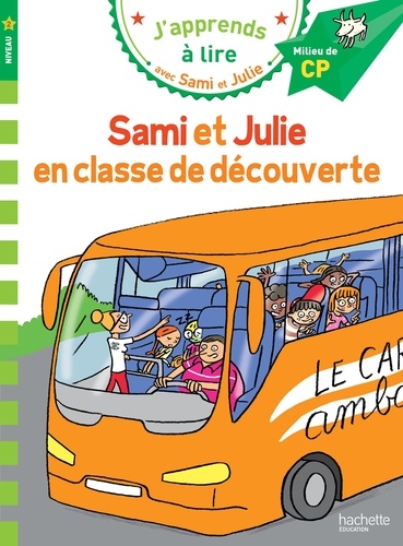 J'apprends à lire avec Sami et Julie : Sami et Julie en classe de découverte. Milieu de CP, niveau 2