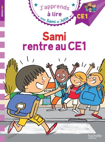 J'apprends à lire avec Sami et Julie : Sami rentre au CE1. Niveau CE1