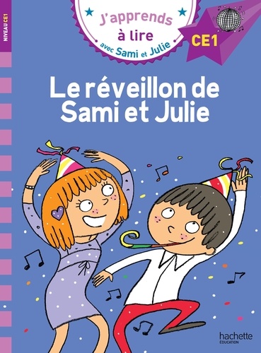 J'apprends à lire avec Sami et Julie : Le réveillon de Sami et Julie. Niveau CE1