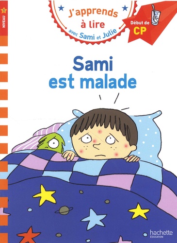 J'apprends à lire avec Sami et Julie : Sami est malade. Début de CP, niveau 1